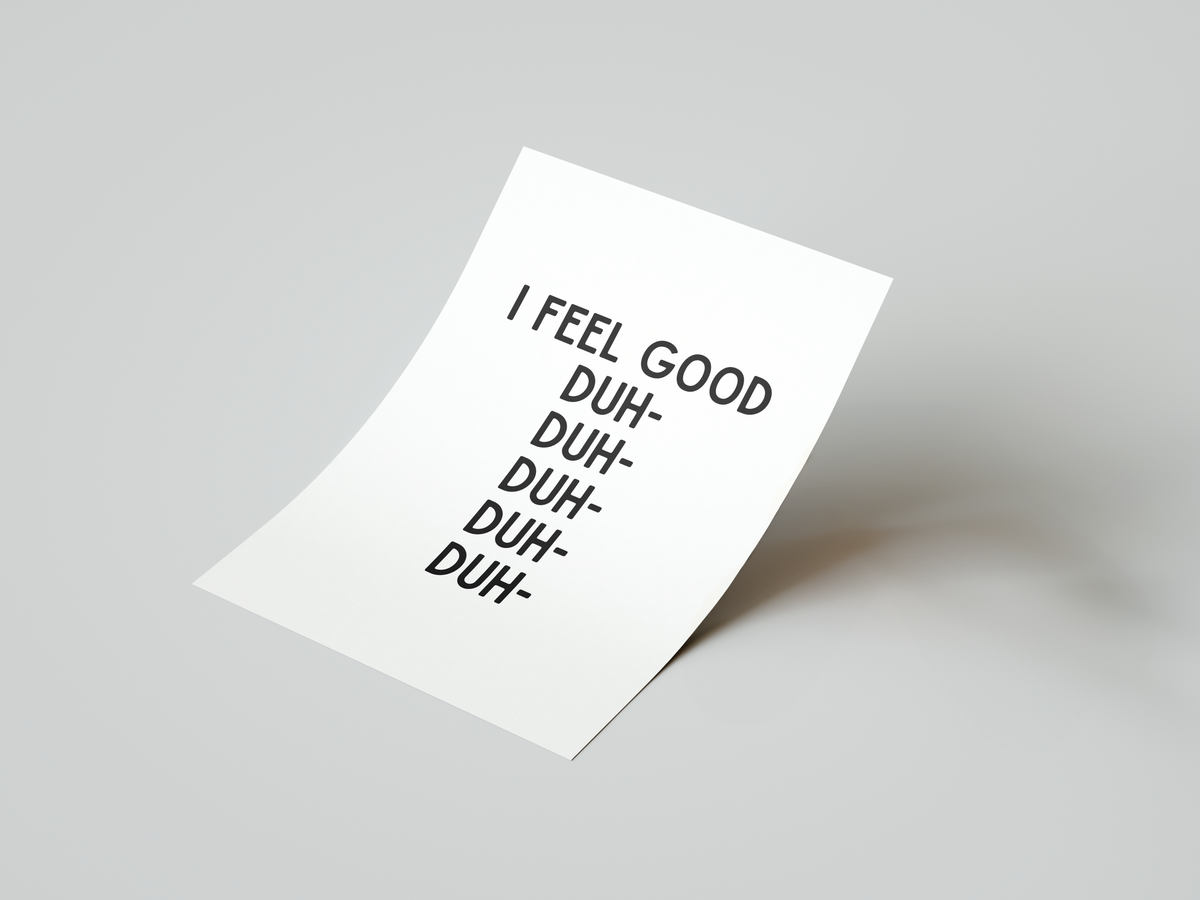 I Feel Good Print