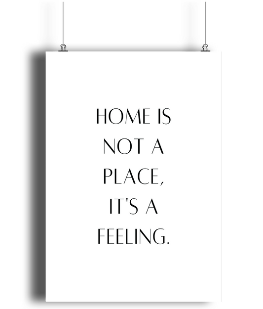 Home Is A Feeling Print