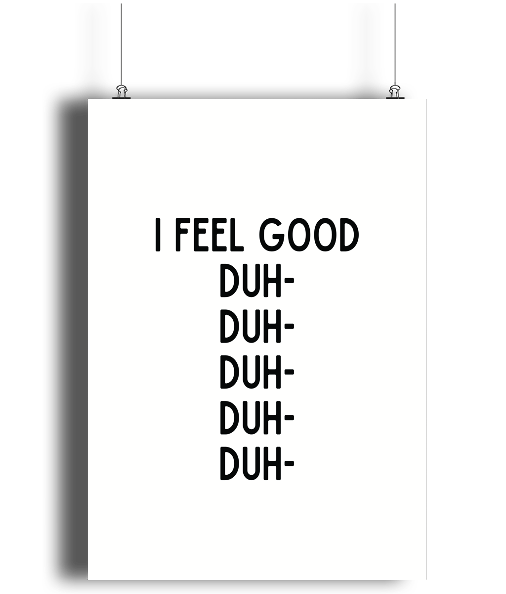 I Feel Good Print