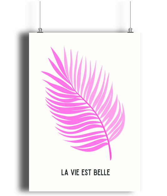 La Vie Est Belle Print