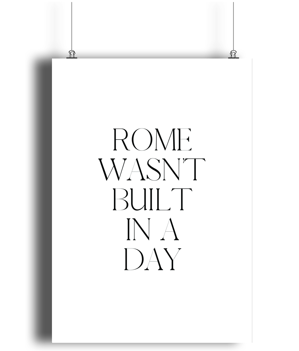 Rome Wasn’t Built in a Day Print