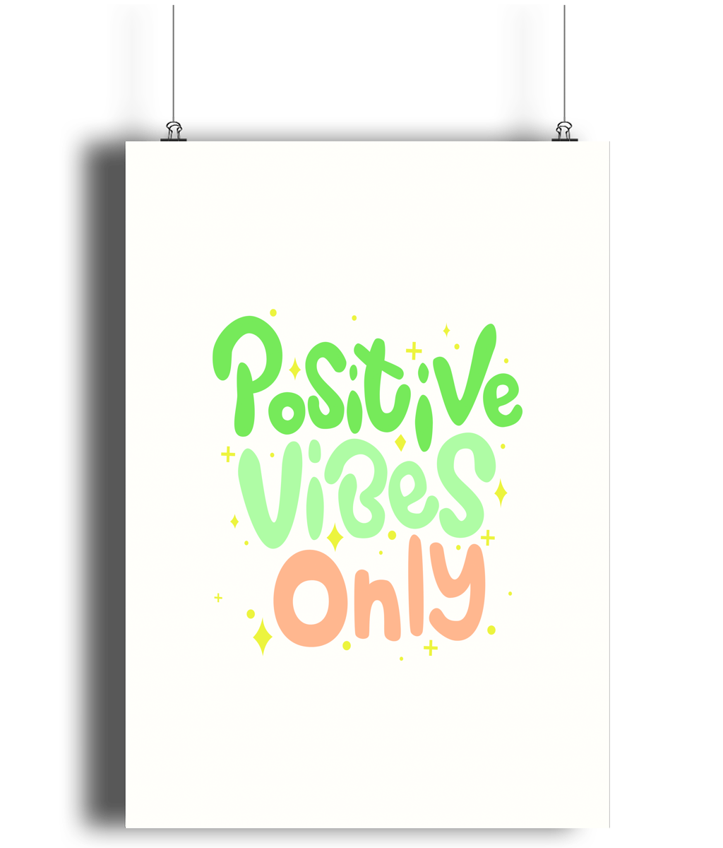 Positive Vibes Only Print