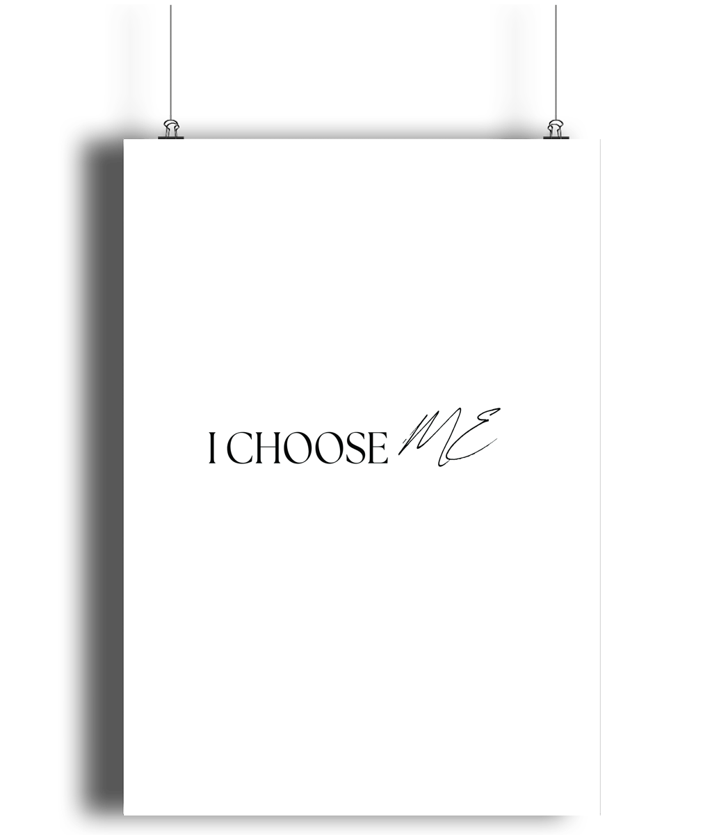 I Choose Me Print