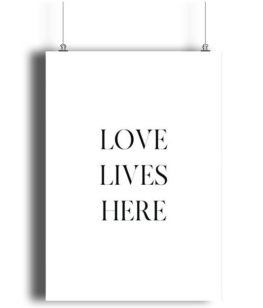 Love Lives Here Print